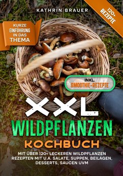 XXL Wildpflanzen Kochbuch (eBook, ePUB) - Brauer, Kathrin