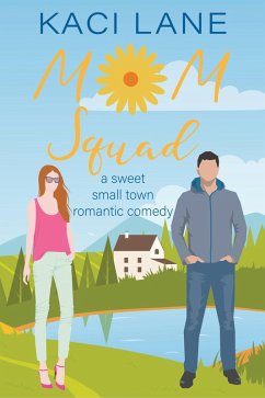 Cover Mom Squad: A Sweet, Small Town Romantic Comedy (Single Southern Mamas, #1) (eBook, ePUB)