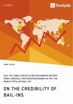 On the Credibility of Bail-ins. Has the Single Resolution Mechanism become more credible for European Banks after the Banco Popular Bail-in? (eBook, PDF) - Feiler, Mark
