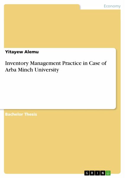 Inventory Management Practice in Case of Arba Minch University (eBook, PDF) Inventory Management Practice in Case of Arba Minch University (eBook, PDF)