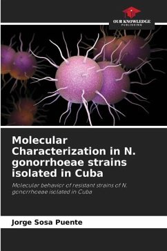 Molecular Characterization in N. gonorrhoeae strains isolated in Cuba - Sosa Puente, Jorge