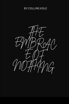 The Embrace of Nothing - Collins, Kole