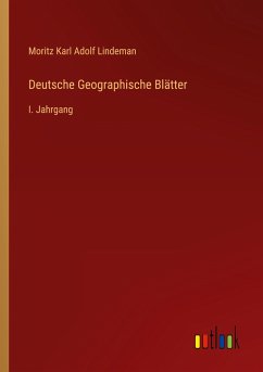 Deutsche Geographische Blätter - Lindeman, Moritz Karl Adolf