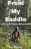 From My Saddle Life Is A Great Adventure