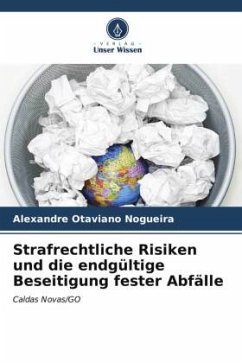 Strafrechtliche Risiken und die endgültige Beseitigung fester Abfälle - Otaviano Nogueira, Alexandre