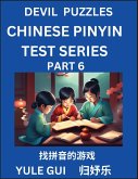 Devil Chinese Pinyin Test Series (Part 6) - Test Your Simplified Mandarin Chinese Character Reading Skills with Simple Puzzles, HSK All Levels, Extremely Difficult Level Puzzles for Beginners to Advanced Students of Mandarin Chinese