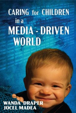 CARING FOR CHILDREN IN A MEDIA-DRIVEN WORLD - Draper, Wanda; Madea, Jocel