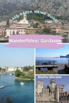 Wanderführer Gardasee (Lake Garda Hiking Guide) - Morales, Madhu