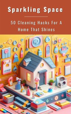Sparkling Space - 50 Cleaning Hacks For A Home That Shines - Jesse, Yishai