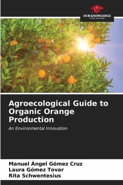 Agroecological Guide to Organic Orange Production - Gómez Cruz, Manuel Ángel;Gómez Tovar, Laura;Schwentesius, Rita