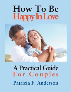 How To Be Happy In Love - Anderson, Patricia F