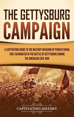 The Gettysburg Campaign - History, Captivating