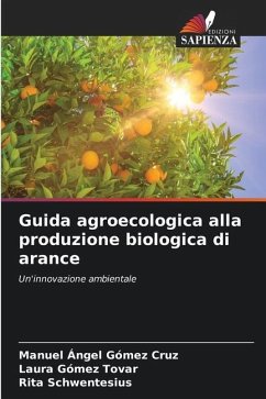 Guida agroecologica alla produzione biologica di arance - Gómez Cruz, Manuel Ángel;Gómez Tovar, Laura;Schwentesius, Rita