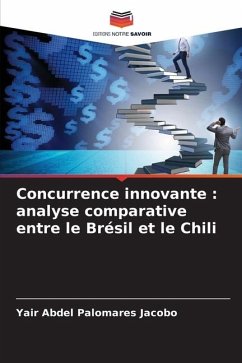 Concurrence innovante : analyse comparative entre le Brésil et le Chili - Palomares Jacobo, Yair Abdel
