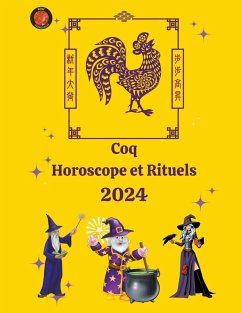 Coq Horoscope et Rituels 2024 - Rubi, Alina A; Rubi, Angeline