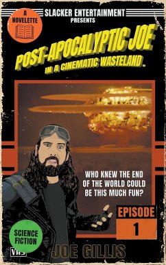 Post-Apocalyptic Joe in a Cinematic Wasteland - Episode 1 - Gillis, Joe