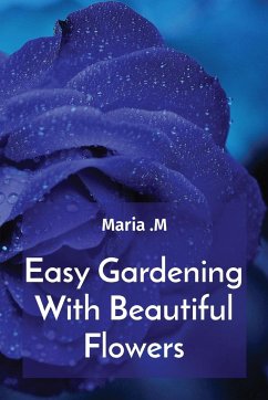 Easy Gardening With Beautiful Flowers - M, Maria