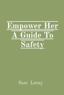 Empower Her A Guide To Safety - Loray, Sam
