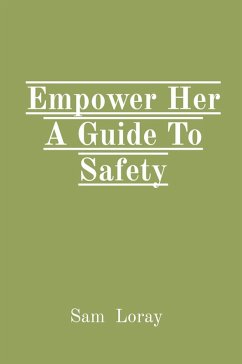 Empower Her A Guide To Safety - Loray, Sam