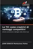 Le TIC come creatrici di vantaggi competitivi