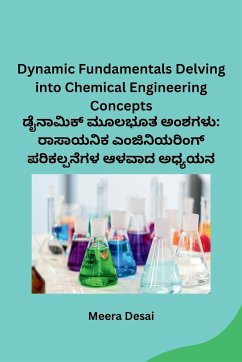 Dynamic Fundamentals Delving into Chemical Engineering Concepts - Meera Desai