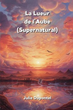 La Lueur de l'Aube (Supernatural) - Dupontel, Julie