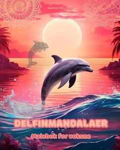 Delfinmandalaer   Malebok for voksne   Antistress-mønstre som oppmuntrer til kreativitet - Editions, Inspiring Colors