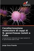 Caratterizzazione molecolare di ceppi di N. gonorrhoeae isolati a Cuba