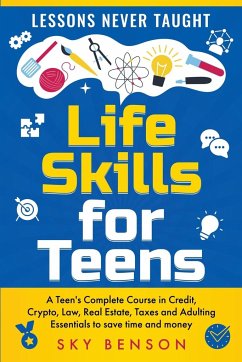 Life Skills for Teens - Lessons Never Taught - Benson, Sky