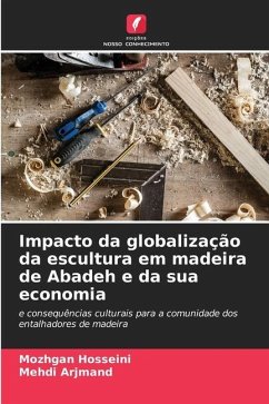 Impacto da globalização da escultura em madeira de Abadeh e da sua economia - Hosseini, Mozhgan;Arjmand, Mehdi