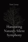Harvesting Nature's Silent Symphony