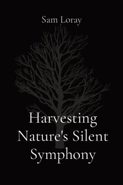 Harvesting Nature's Silent Symphony - Loray, Sam