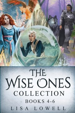 The Wise Ones Collection - Books 4-6 - Lowell, Lisa
