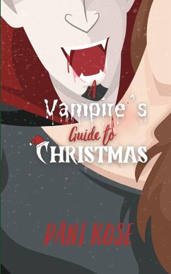 A Vampires Guide to Christmas - Abney, Jocilyn R.; Raven, Cece; Rose, Dani