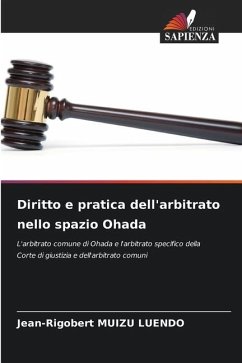 Diritto e pratica dell'arbitrato nello spazio Ohada - MUIZU LUENDO, Jean-Rigobert