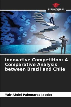 Innovative Competition: A Comparative Analysis between Brazil and Chile - Palomares Jacobo, Yair Abdel