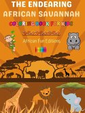 The Endearing African Savannah - Coloring Book for Kids - The Cutest African Animals in Creative and Funny Drawings