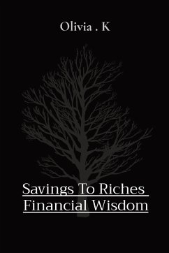 Savings To Riches Financial Wisdom - K, Olivia