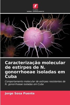 Caracterização molecular de estirpes de N. gonorrhoeae isoladas em Cuba - Sosa Puente, Jorge