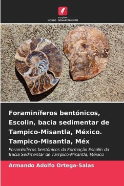 Foraminíferos bentónicos, Escolin, bacia sedimentar de Tampico-Misantla, México. Tampico-Misantla, Méx - Ortega-Salas, Armando Adolfo