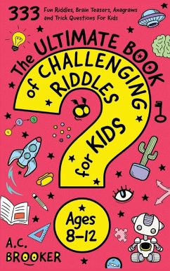 The Ultimate Book Of Challenging Riddles for Kids ages 8-12 - Brooker, Ac