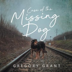 Case of the Missing Dog - Grant, Gregory