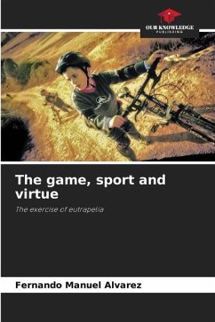 The game, sport and virtue - Álvarez, Fernando Manuel