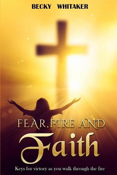 Fear, Fire and Faith - Whitaker, Becky