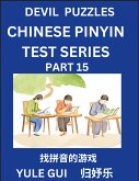 Devil Chinese Pinyin Test Series (Part 15) - Test Your Simplified Mandarin Chinese Character Reading Skills with Simple Puzzles, HSK All Levels, Extremely Difficult Level Puzzles for Beginners to Advanced Students of Mandarin Chinese