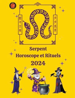 Serpent Horoscope et Rituels 2024 - Rubi, Alina A; Rubi, Angeline