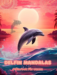 Delfin Mandalas   Målarbok för vuxna   Anti-stress-mönster som uppmuntrar till kreativitet - Editions, Inspiring Colors