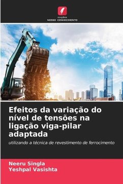 Efeitos da variação do nível de tensões na ligação viga-pilar adaptada - Singla, Neeru;Vasishta, Yeshpal