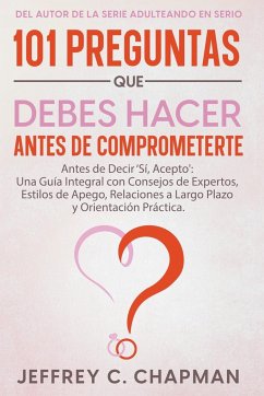 101 Preguntas que Debes Hacer Antes de Comprometerte - Chapman, Jeffrey C.