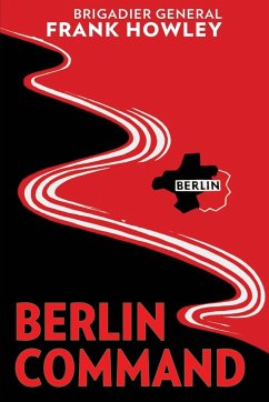 Berlin Command - Howley, Frank L.